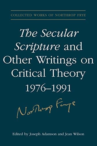 The Secular Scripture (1976) - Northrop Frye